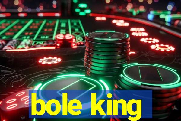 bole king